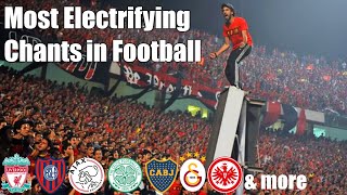 Most Electrifying Chants In Football  With Lyrics [upl. by Killigrew]