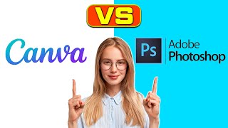 Canva vs Photoshop How Do They Compare A Detailed Comparison [upl. by Kathleen]