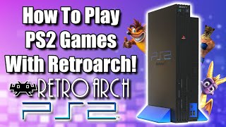 How To Play PS2 Games With RetroArch New PCSX2 Core [upl. by Salesin]