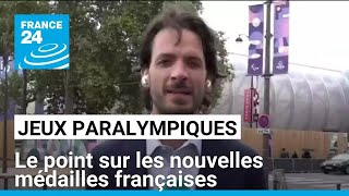 Jeux Paralympiques  le point sur les nouvelles médailles françaises • FRANCE 24 [upl. by Akinas584]