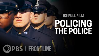 Policing the Police full documentary  FRONTLINE [upl. by Dracir]