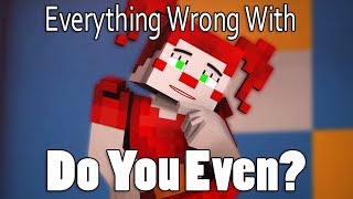 Everything Wrong With Do You Even In 10 Minutes Or Less [upl. by Essilrahc883]