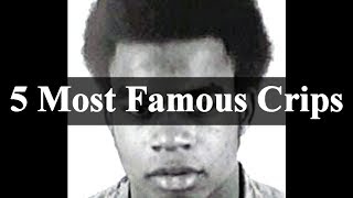 5 Most Famous Crips In History [upl. by Munro]