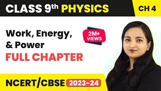 Work Energy And Power Full Chapter Class 9  Class 9 CBSE Physics  NCERT [upl. by Asare]