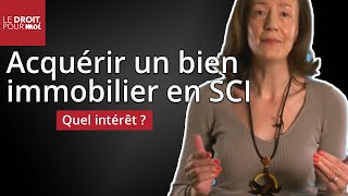 La SCI pour acquérir un bien immobilier  Quel intérêt [upl. by Suilenroc]