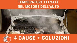 Temperatura elevata nel motore dellauto 4 cause  soluzioni [upl. by Eceerahs]