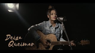 Deixa Queimar  Mari Borges Cover [upl. by Evalyn]