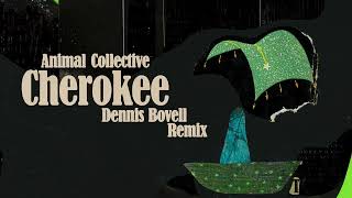 Animal Collective  Cherokee Dennis Bovell Remix Official Audio [upl. by Grayce]