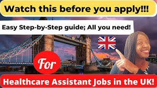 EASY STEP BY STEP GUIDE FOR HEALTHCARE ASSISTANT JOBS IN UK l ALL YOU NEED TO KNOW ukcarejobs [upl. by Arot836]