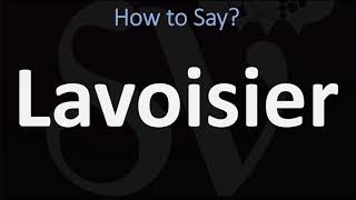 How to Pronounce Lavoisier CORRECTLY [upl. by Akimahs]