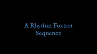 A Rhythm Foxtrot Sequence [upl. by Fulvi994]