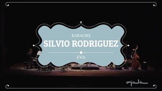 Eva  Silvio Rodriguez  Karaoke [upl. by Gaye215]