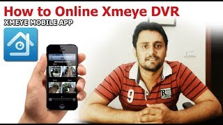 How to Online CCTV Cameras With Xmeye DVR  XmEye App [upl. by Aihsatan]