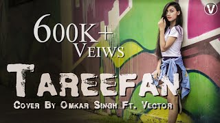 Tareefan  Veere Di Wedding  QARAN Ft Badshah  Hindi Cover Song by Omkar ft Khaab [upl. by Vernita]