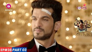 Naagin  नागिन  Episode 38  Part 3  Shivanya के प्रति Ritik का हृदयहीन व्यवहार [upl. by Nilknarf645]