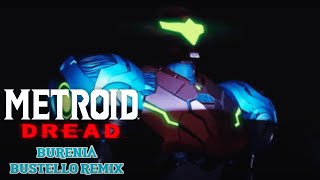 Metroid Dread  Burenia Bustello Remix [upl. by Canotas]