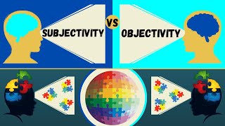 Subjectivity vs Objectivity  How the Mind Influences Reality [upl. by Anerol]