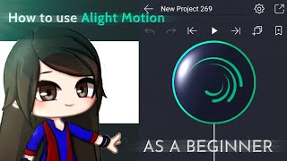 OLD How to use Alight Motion as a beginner  Gacha StuClub Tutorial [upl. by Mastat233]