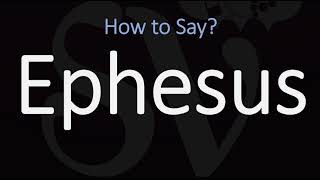 How to Pronounce Ephesus CORRECTLY [upl. by Cchaddie]