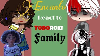 Encanto react to Todoroki Family  Original [upl. by Adian463]