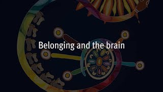 Belonging and the brain [upl. by Lateh]