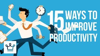 15 Ways To Improve Productivity [upl. by Atrim]