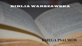 BIBLIA WARSZAWSKA ST 19 Księga Psalmów [upl. by Bellis]