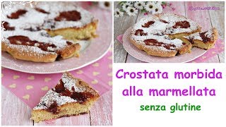 Crostata Morbida alla marmellata Ricetta senza glutine [upl. by Llevaj]