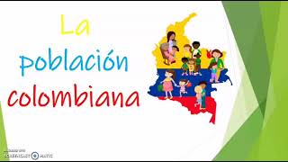 LA POBLACIÓN COLOMBIA  EL MESTIZAJE [upl. by Ahiel]