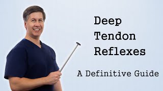 Deep Tendon Reflexes  A Definitive Guide [upl. by Kotick]