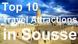 Sousse Tunisia Travel Guide  Top 10 MustSee Attractions [upl. by Dacie]