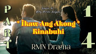 Ikaw Ang Akong Kinabuhi  RMN Drama Part 14 [upl. by Neerod]