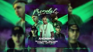 Anonimus  Prendelo Remix feat Lary Over Darell Ñengo Flow Brytiago [upl. by Theresa]