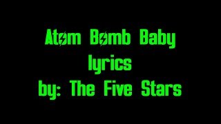 Atom Bomb Baby lyrics [upl. by Kaitlynn]