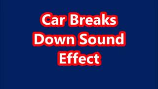 Car Breaks Down Sound Effect [upl. by Geffner]