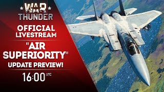 quotAIR SUPERIORITYquot UPDATE PREVIEW  War Thunder Official Channel [upl. by Akeber]