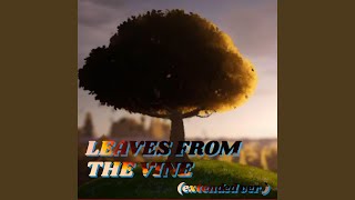 Leaves from the Vine extended ver Extended [upl. by Adnaugal]