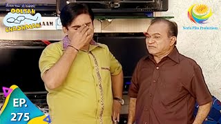 Taarak Mehta Ka Ooltah Chashmah  Episode 275  Full Episode [upl. by Tnilk]