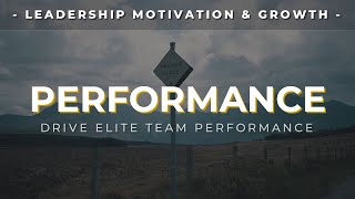 PERFORMANCE  Motivational Leadership Video [upl. by Garber]