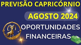 CAPRICÓRNIO AGOSTO 2024  Oportunidades Financeiras [upl. by Ayiotal]