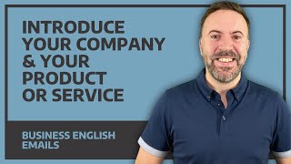 Introduce Your Company And Product Or Service  Business English Emails [upl. by Eimrej]