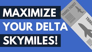 How to Best Use Delta SkyMiles Redeem Your SkyMiles for Their Maximum Value [upl. by Aicittel]