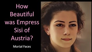 How Beautiful was Empress Sisi of Austria [upl. by Singh]