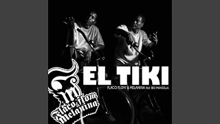 El Tiki feat Big Mancilla [upl. by Daley]