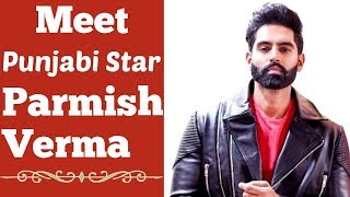 Parmish Verma Biography [upl. by Olivette]