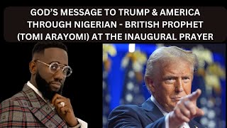 The Prophecy God’s Message to Trump amp America  TOMI ARAYOMI [upl. by Ttimme]