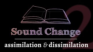 Sound Change  Assimilation amp Dissimilation part 2 of 5 [upl. by Goff]