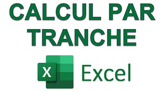 Excel  Calcul par tranche [upl. by Sparks]