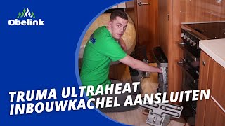 Truma Ultraheat inbouwkachel aansluiten  Instructievideo  Obelink [upl. by Sucitivel894]