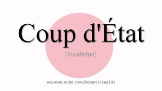 How to Pronounce Coup dÉtat [upl. by Etka]